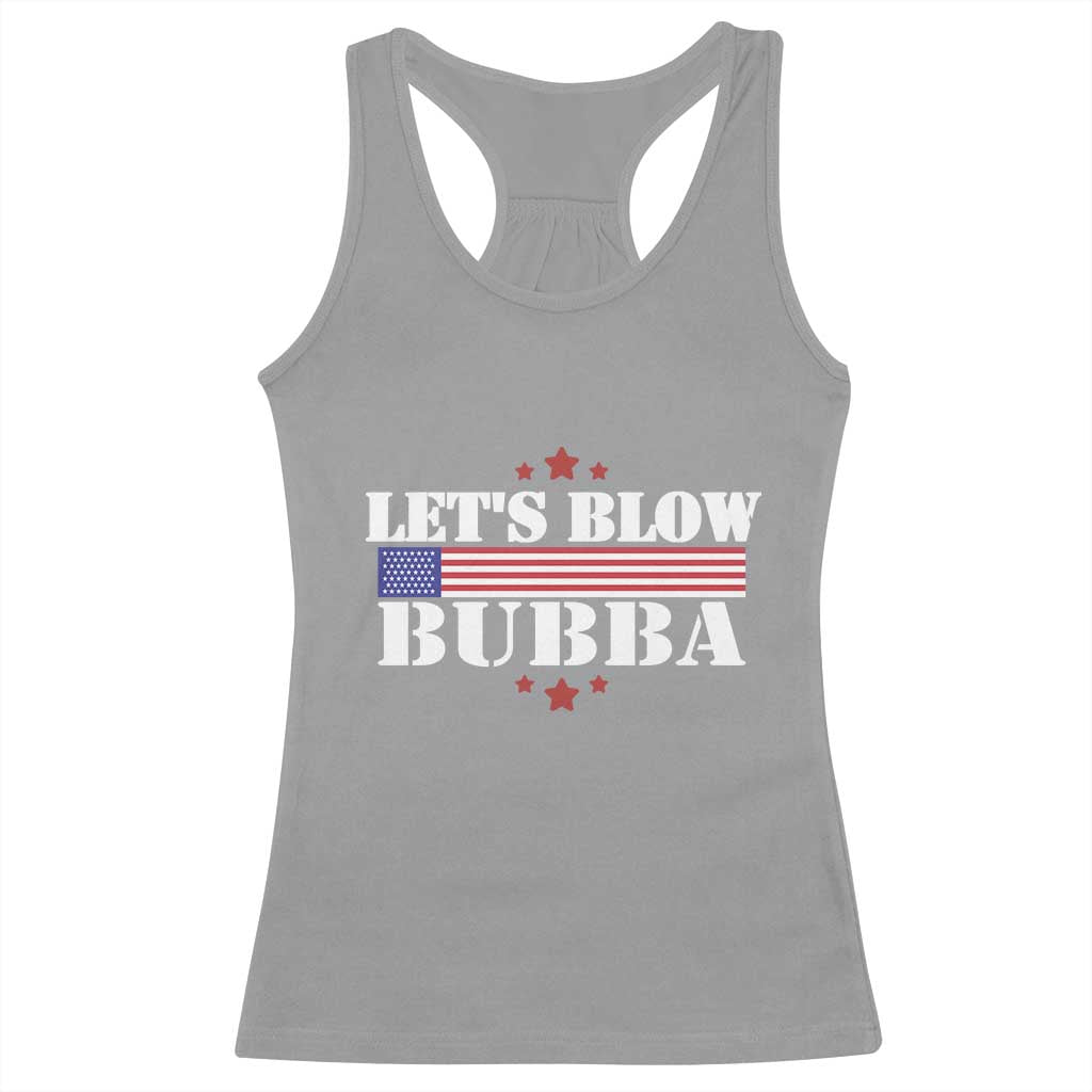 Let’s Blow Bubba Racerback Tank Top Satirical Patriot Meme - Wonder Print Shop