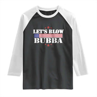 Let’s Blow Bubba Raglan Shirt Satirical Patriot Meme - Wonder Print Shop