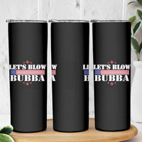 Let’s Blow Bubba Skinny Tumbler Satirical Patriot Meme - Wonder Print Shop