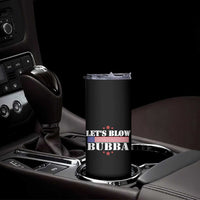 Let’s Blow Bubba Skinny Tumbler Satirical Patriot Meme - Wonder Print Shop