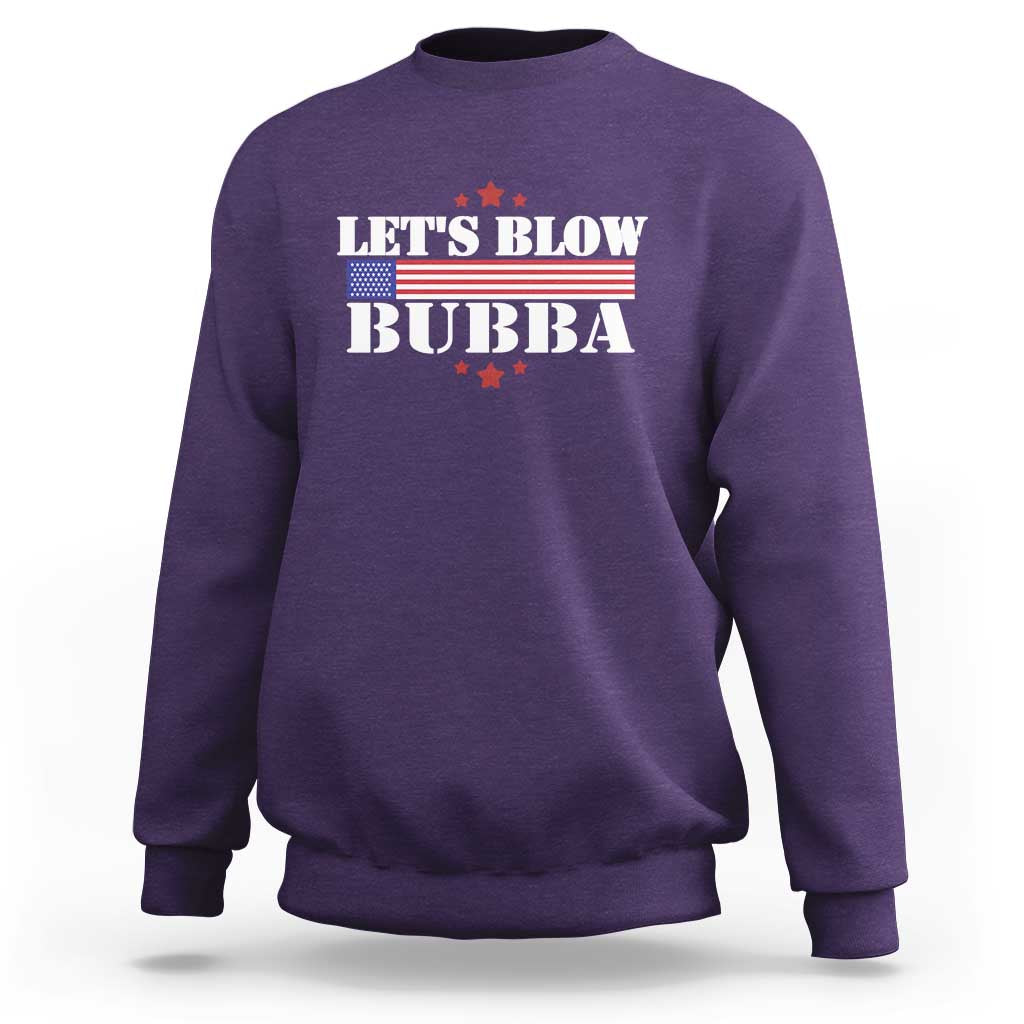 Let’s Blow Bubba Sweatshirt Satirical Patriot Meme - Wonder Print Shop