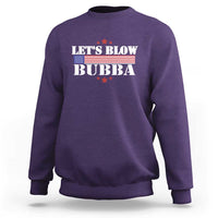 Let’s Blow Bubba Sweatshirt Satirical Patriot Meme - Wonder Print Shop