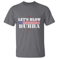 Let’s Blow Bubba T Shirt Satirical Patriot Meme - Wonder Print Shop
