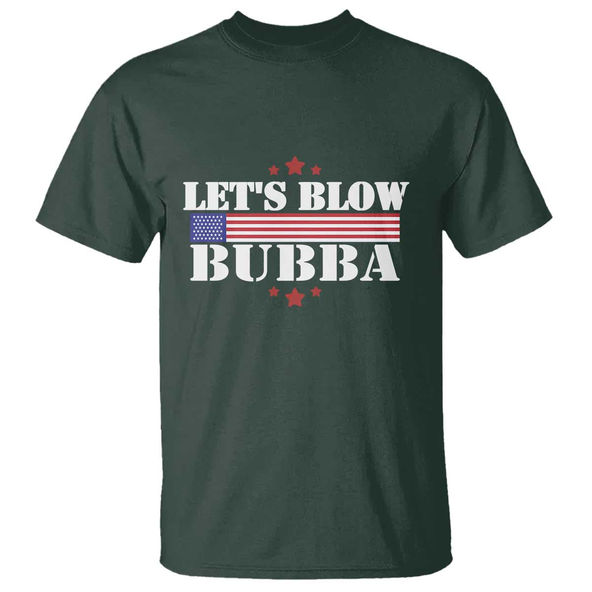 Let’s Blow Bubba T Shirt Satirical Patriot Meme - Wonder Print Shop