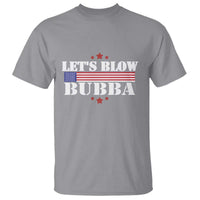 Let’s Blow Bubba T Shirt Satirical Patriot Meme - Wonder Print Shop