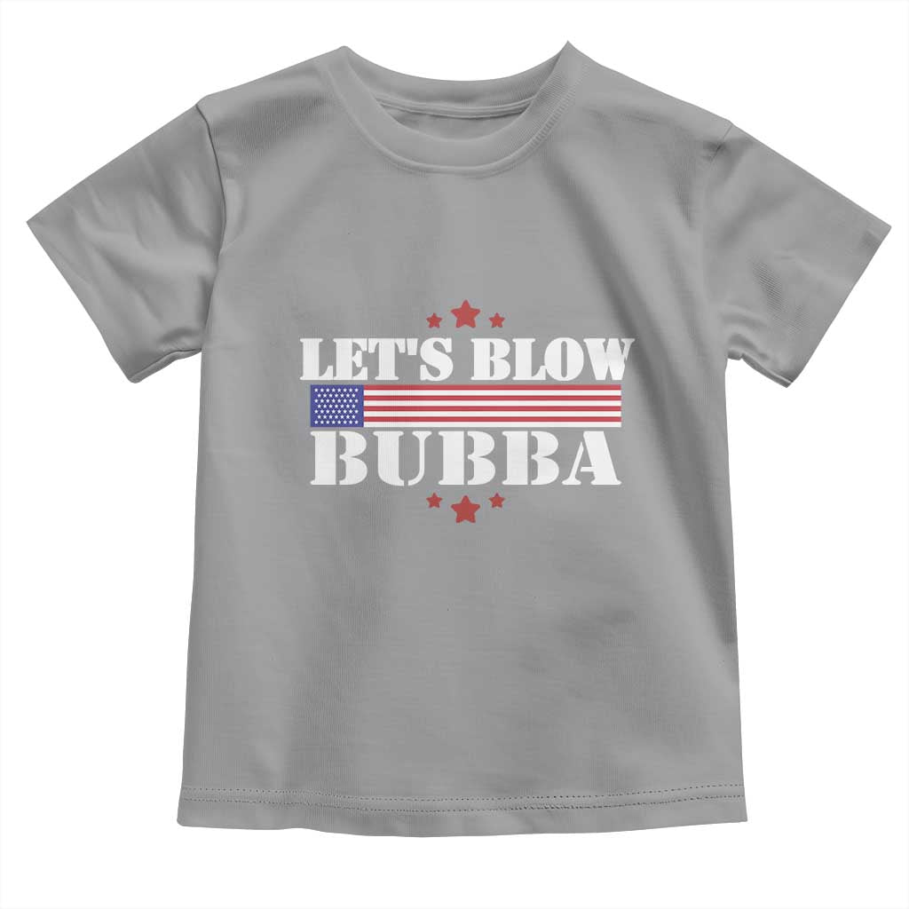Let’s Blow Bubba Toddler T Shirt Satirical Patriot Meme - Wonder Print Shop