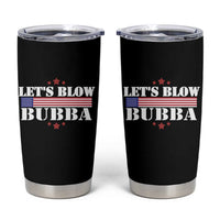 Let’s Blow Bubba Tumbler Cup Satirical Patriot Meme - Wonder Print Shop