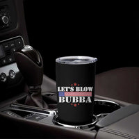 Let’s Blow Bubba Tumbler Cup Satirical Patriot Meme - Wonder Print Shop