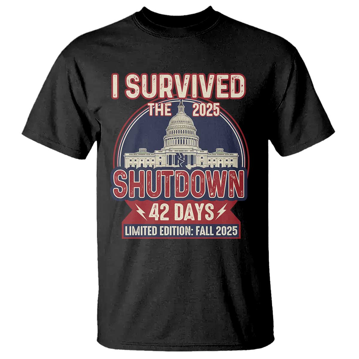 I Survived the 2025 Shutdown T Shirt Funny Government Closure Parody Political Humor - Wonder Print Shop
