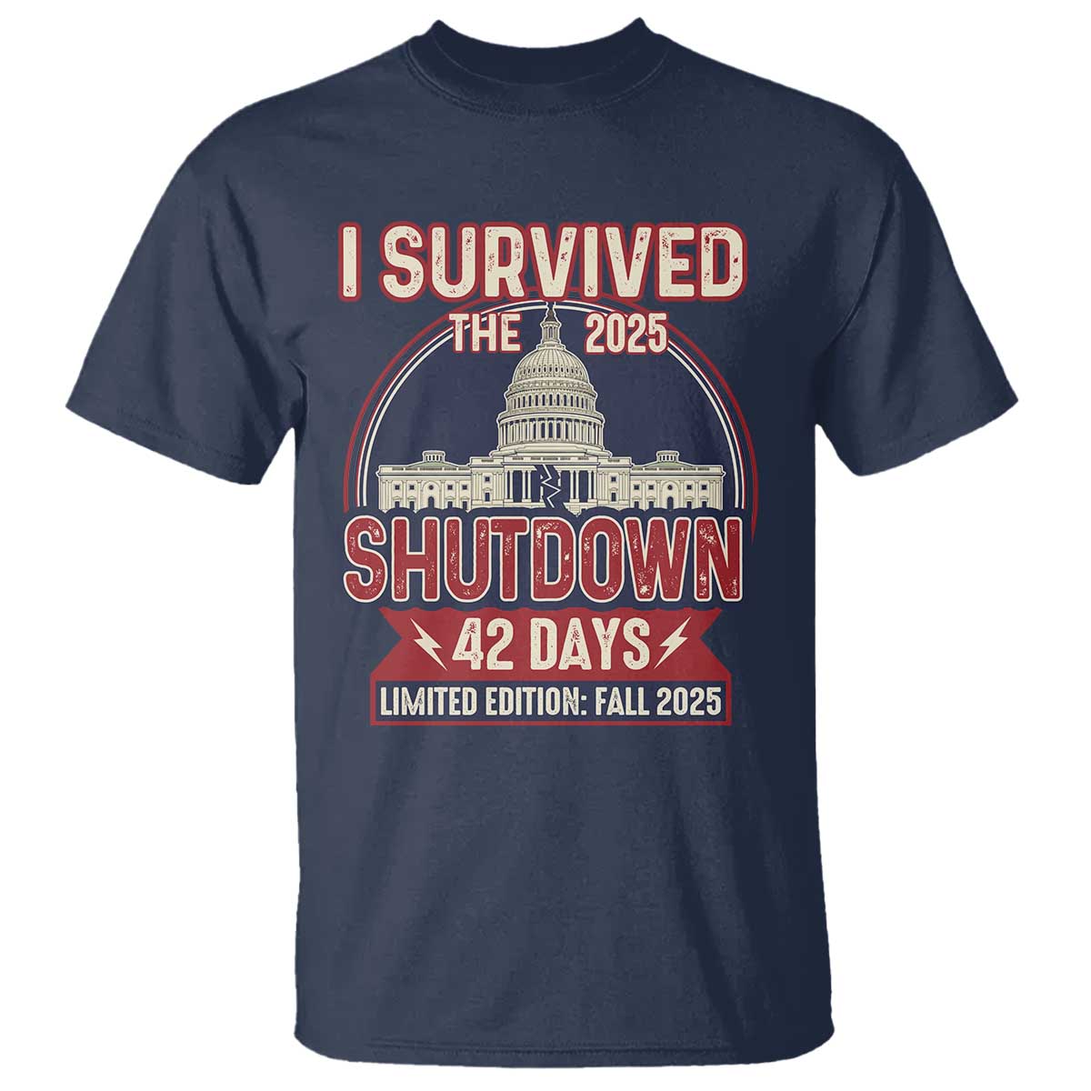 I Survived the 2025 Shutdown T Shirt Funny Government Closure Parody Political Humor - Wonder Print Shop