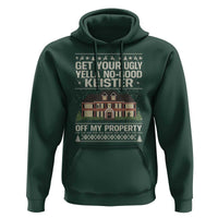 Get Your Ugly Yella No Good Keister Off My Property Hoodie Funny Christmas Movie Holiday Lover - Wonder Print Shop