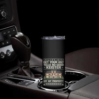 Get Your Ugly Yella No Good Keister Off My Property Skinny Tumbler Funny Christmas Movie Holiday Lover - Wonder Print Shop