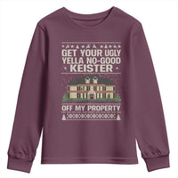 Get Your Ugly Yella No Good Keister Off My Property Youth Sweatshirt Funny Christmas Movie Holiday Lover - Wonder Print Shop