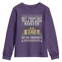 Get Your Ugly Yella No Good Keister Off My Property Youth Sweatshirt Funny Christmas Movie Holiday Lover - Wonder Print Shop