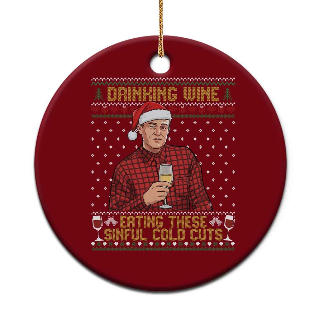 Funny Ed Gein Christmas Meme Ceramic Ornament Drinking Wine Eating This Sinful Cold Cuts Viral Scene Naughty Holiday - Wonder Print Shop