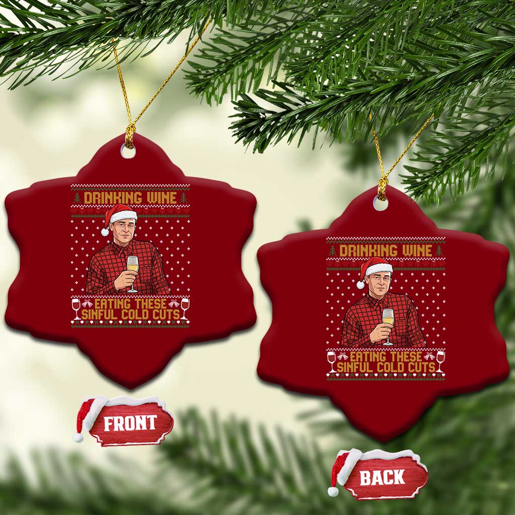 Funny Ed Gein Christmas Meme Ceramic Ornament Drinking Wine Eating This Sinful Cold Cuts Viral Scene Naughty Holiday - Wonder Print Shop