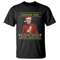 Funny Ed Gein Christmas Meme T Shirt Drinking Wine Eating This Sinful Cold Cuts Viral Scene Naughty Holiday - Wonder Print Shop