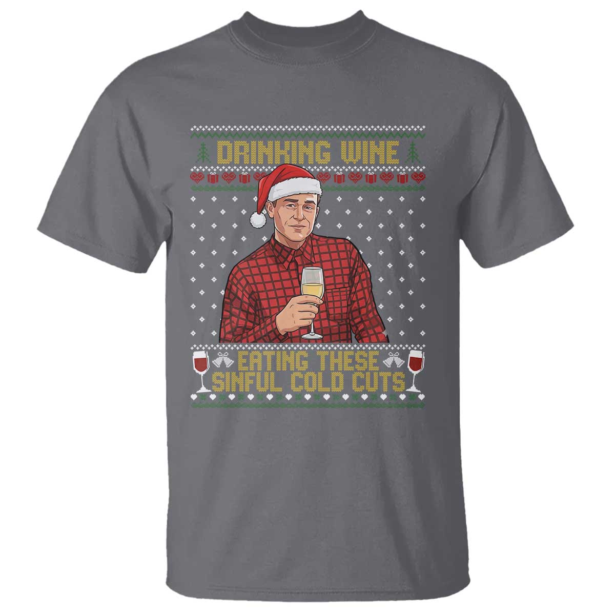 Funny Ed Gein Christmas Meme T Shirt Drinking Wine Eating This Sinful Cold Cuts Viral Scene Naughty Holiday - Wonder Print Shop