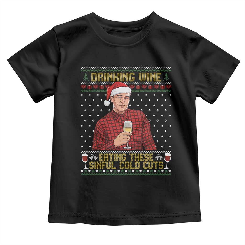 Funny Ed Gein Christmas Meme Toddler T Shirt Drinking Wine Eating This Sinful Cold Cuts Viral Scene Naughty Holiday - Wonder Print Shop