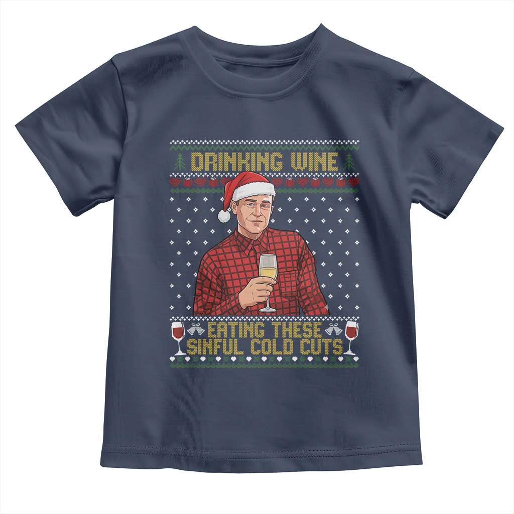 Funny Ed Gein Christmas Meme Toddler T Shirt Drinking Wine Eating This Sinful Cold Cuts Viral Scene Naughty Holiday - Wonder Print Shop