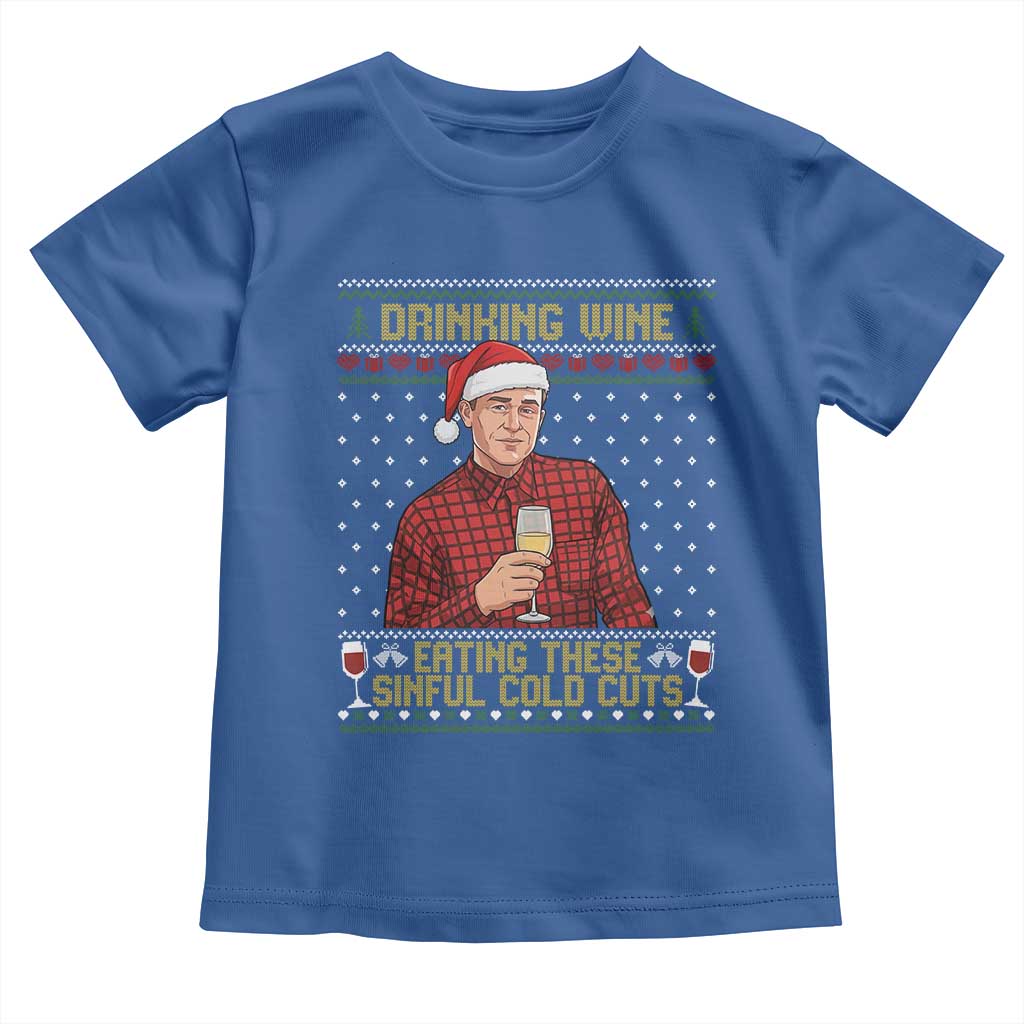 Funny Ed Gein Christmas Meme Toddler T Shirt Drinking Wine Eating This Sinful Cold Cuts Viral Scene Naughty Holiday - Wonder Print Shop