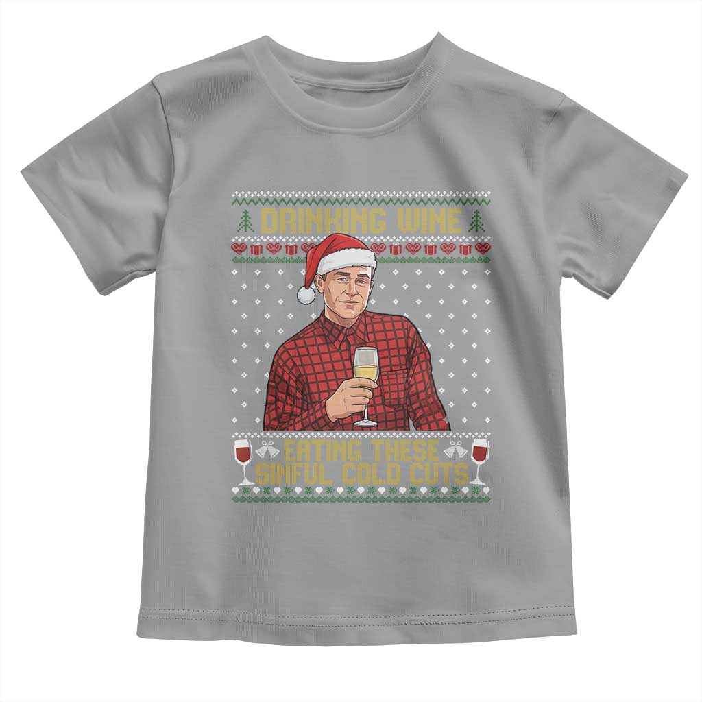 Funny Ed Gein Christmas Meme Toddler T Shirt Drinking Wine Eating This Sinful Cold Cuts Viral Scene Naughty Holiday - Wonder Print Shop