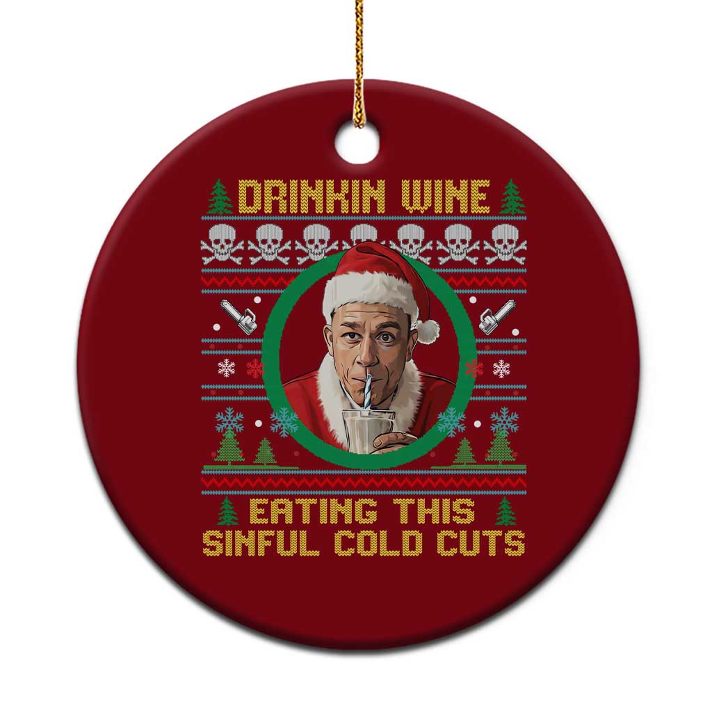 Funny Ed Gein Horror Christmas Meme Ceramic Ornament Drinking Wine Eating This Sinful Cold Cuts Viral Scene - Wonder Print Shop