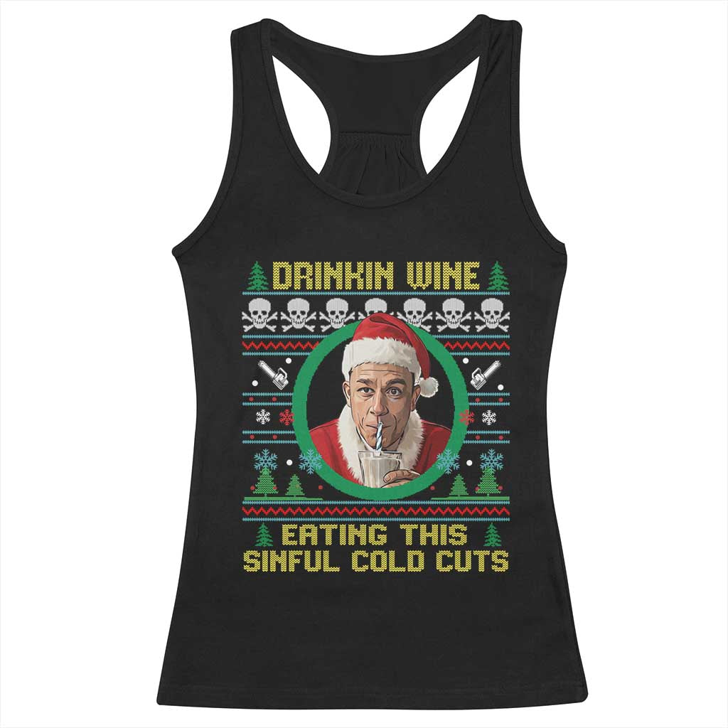 Funny Ed Gein Horror Christmas Meme Racerback Tank Top Drinking Wine Eating This Sinful Cold Cuts Viral Scene - Wonder Print Shop