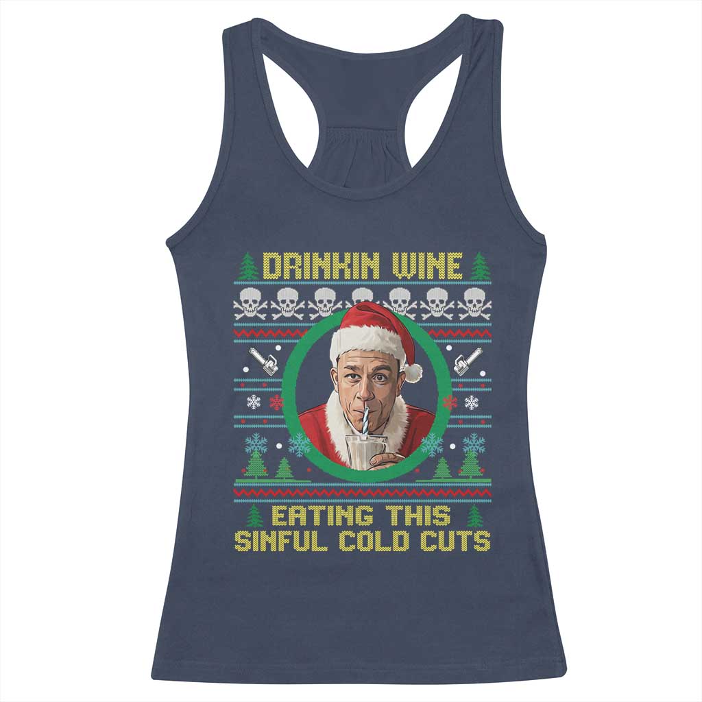 Funny Ed Gein Horror Christmas Meme Racerback Tank Top Drinking Wine Eating This Sinful Cold Cuts Viral Scene - Wonder Print Shop