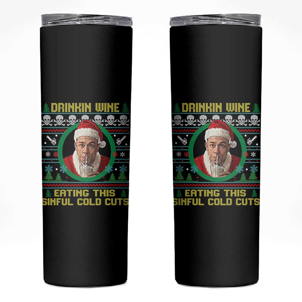Funny Ed Gein Horror Christmas Meme Skinny Tumbler Drinking Wine Eating This Sinful Cold Cuts Viral Scene - undefined