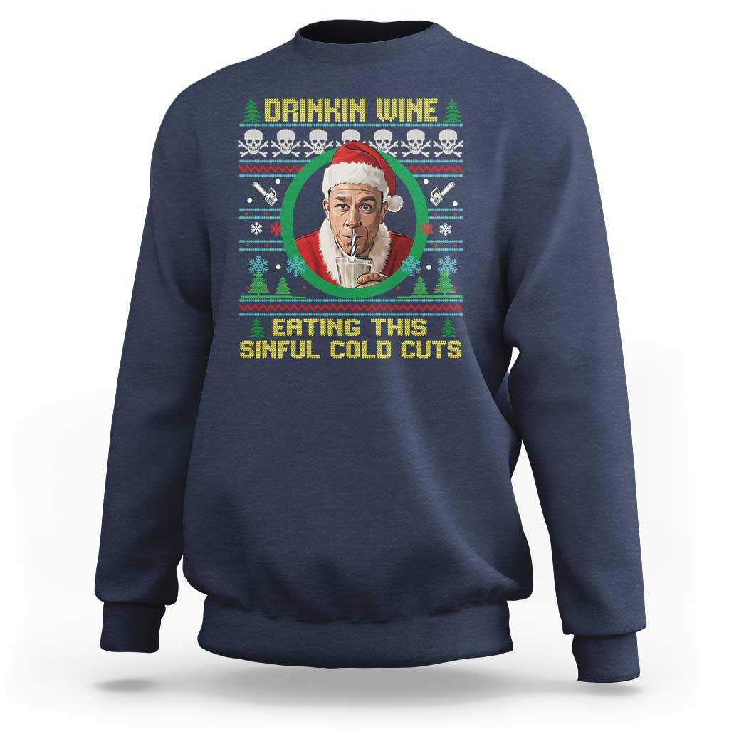 Funny Ed Gein Horror Christmas Meme Sweatshirt Drinking Wine Eating This Sinful Cold Cuts Viral Scene - Wonder Print Shop