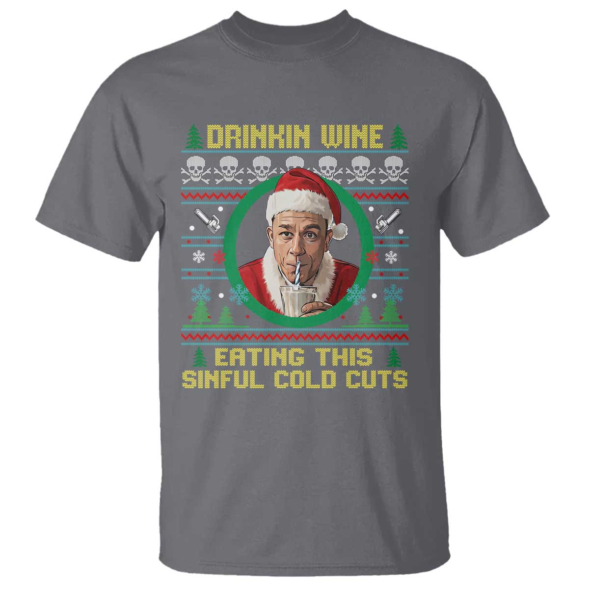 Funny Ed Gein Horror Christmas Meme T Shirt Drinking Wine Eating This Sinful Cold Cuts Viral Scene - Wonder Print Shop