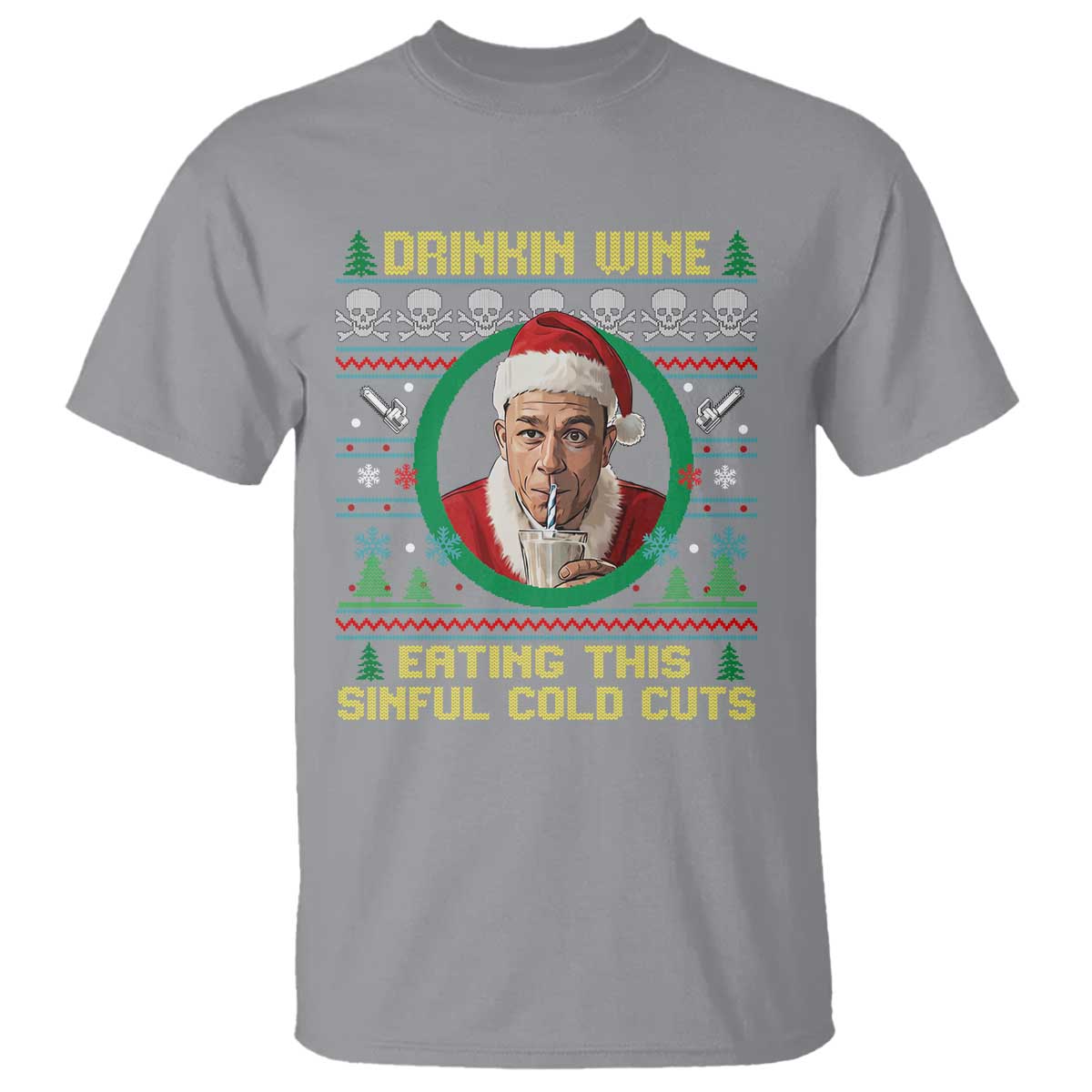 Funny Ed Gein Horror Christmas Meme T Shirt Drinking Wine Eating This Sinful Cold Cuts Viral Scene - Wonder Print Shop