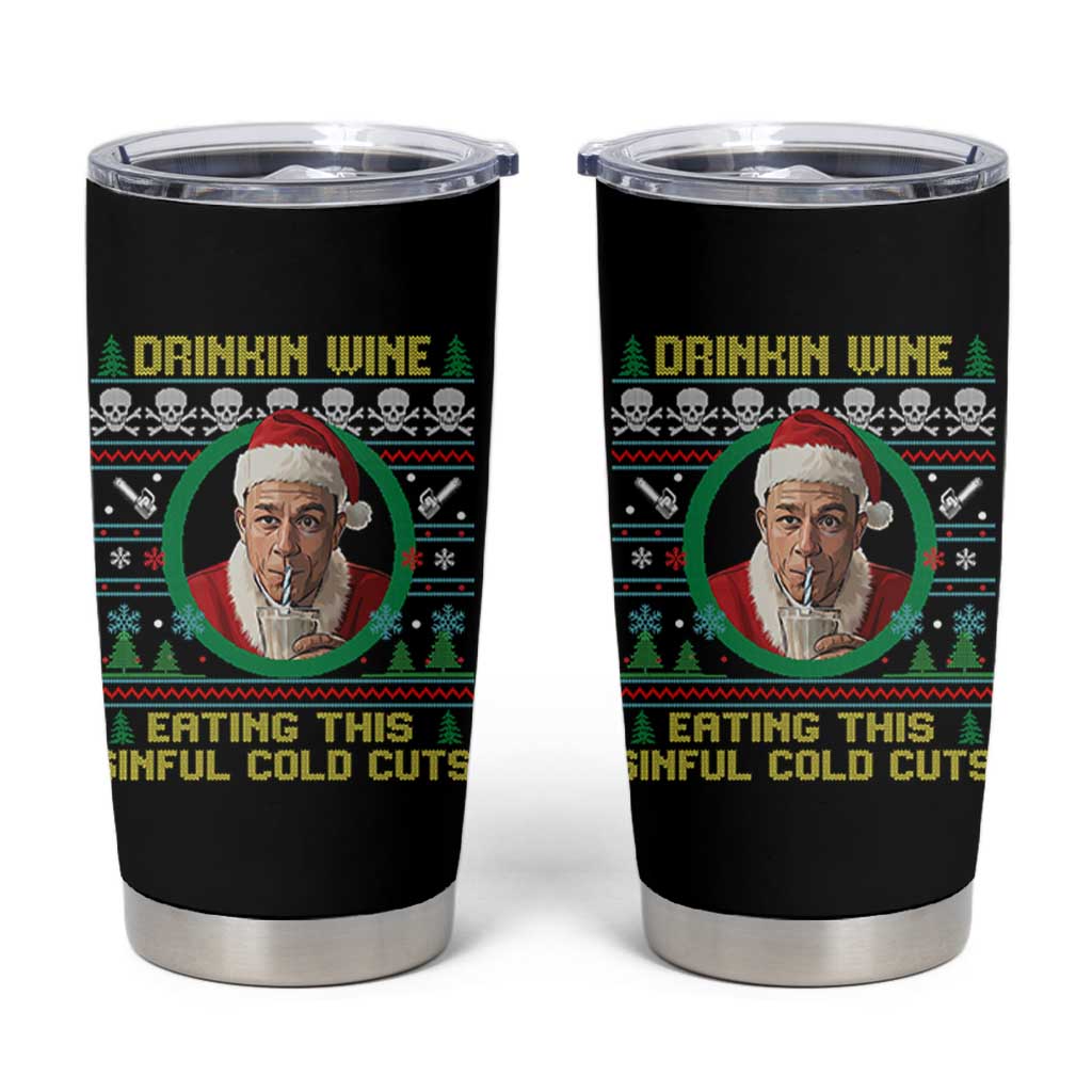 Funny Ed Gein Horror Christmas Meme Tumbler Cup Drinking Wine Eating This Sinful Cold Cuts Viral Scene - undefined
