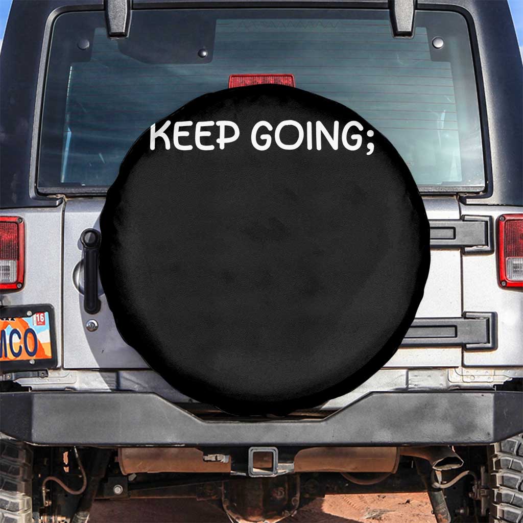 Keep Going Semicolon Suicide Prevention Awareness Spare Tire Cover Mental Health Support You Matter Inspiration Radiate Positivity