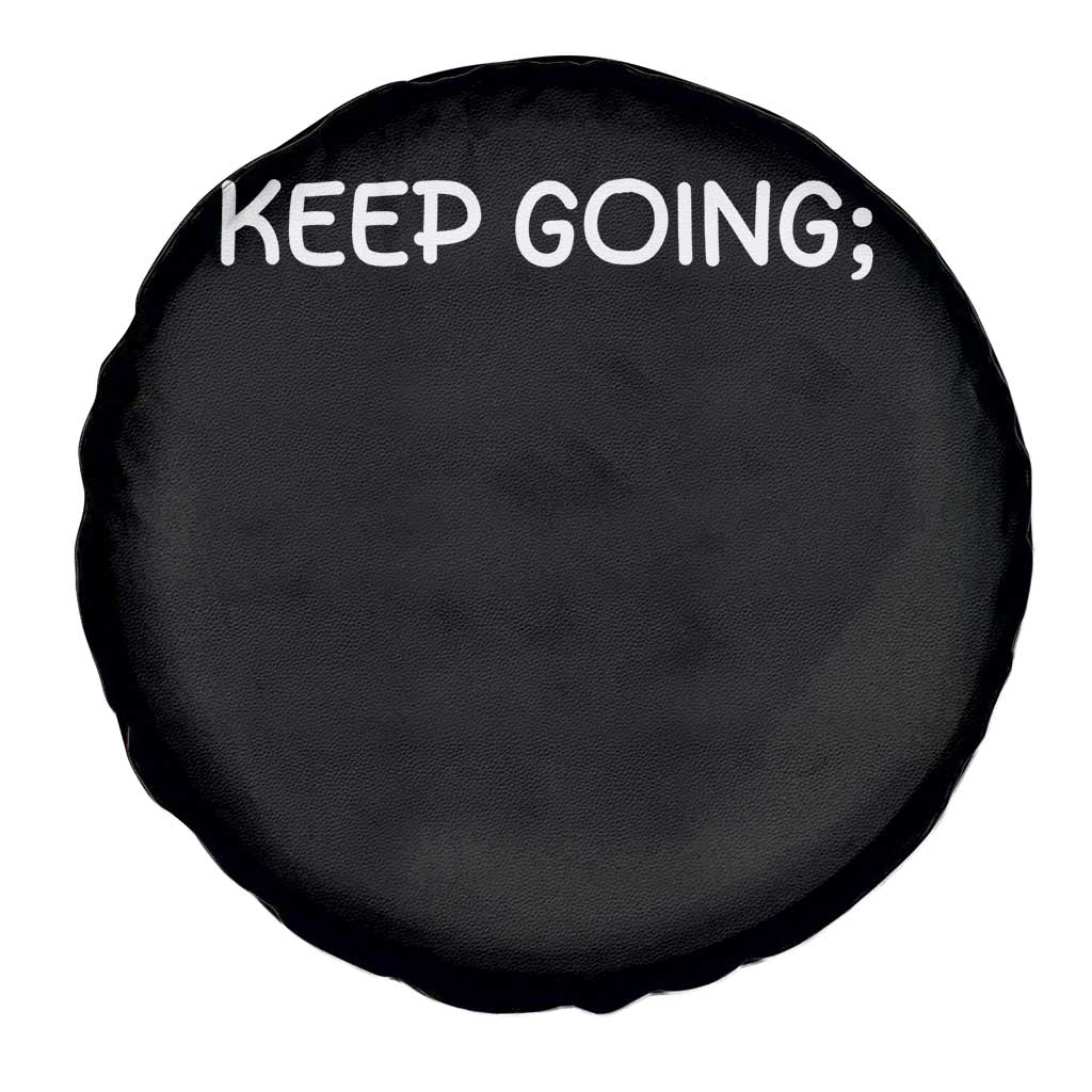 Keep Going Semicolon Suicide Prevention Awareness Spare Tire Cover Mental Health Support You Matter Inspiration Radiate Positivity