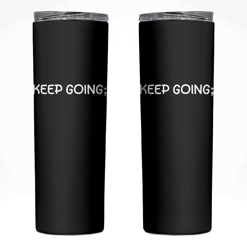 Keep Going Semicolon Suicide Prevention Awareness Skinny Tumbler Mental Health Support You Matter Inspiration Radiate Positivity