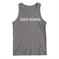 Keep Going Semicolon Suicide Prevention Awareness Tank Top Mental Health Support You Matter Inspiration Radiate Positivity