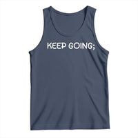 Keep Going Semicolon Suicide Prevention Awareness Tank Top Mental Health Support You Matter Inspiration Radiate Positivity