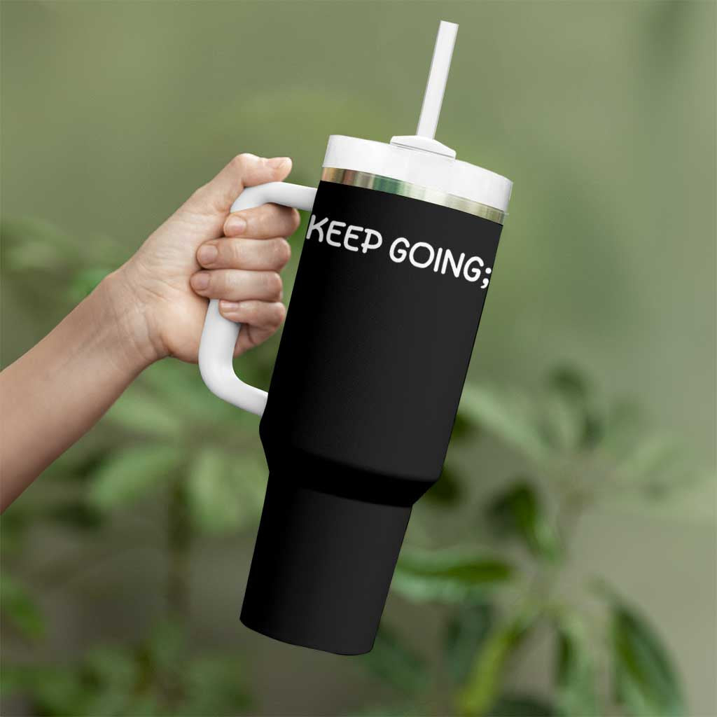Keep Going Semicolon Suicide Prevention Awareness Tumbler With Handle Mental Health Support You Matter Inspiration Radiate Positivity