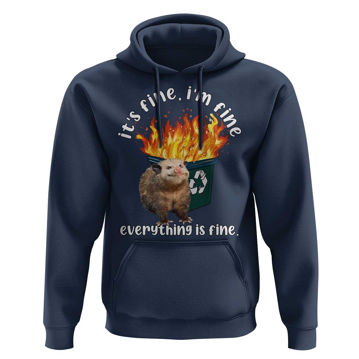 Funny Opossum Meme Hoodie It's Fine I'm Fine Everything Is Fine Dumpster Fire