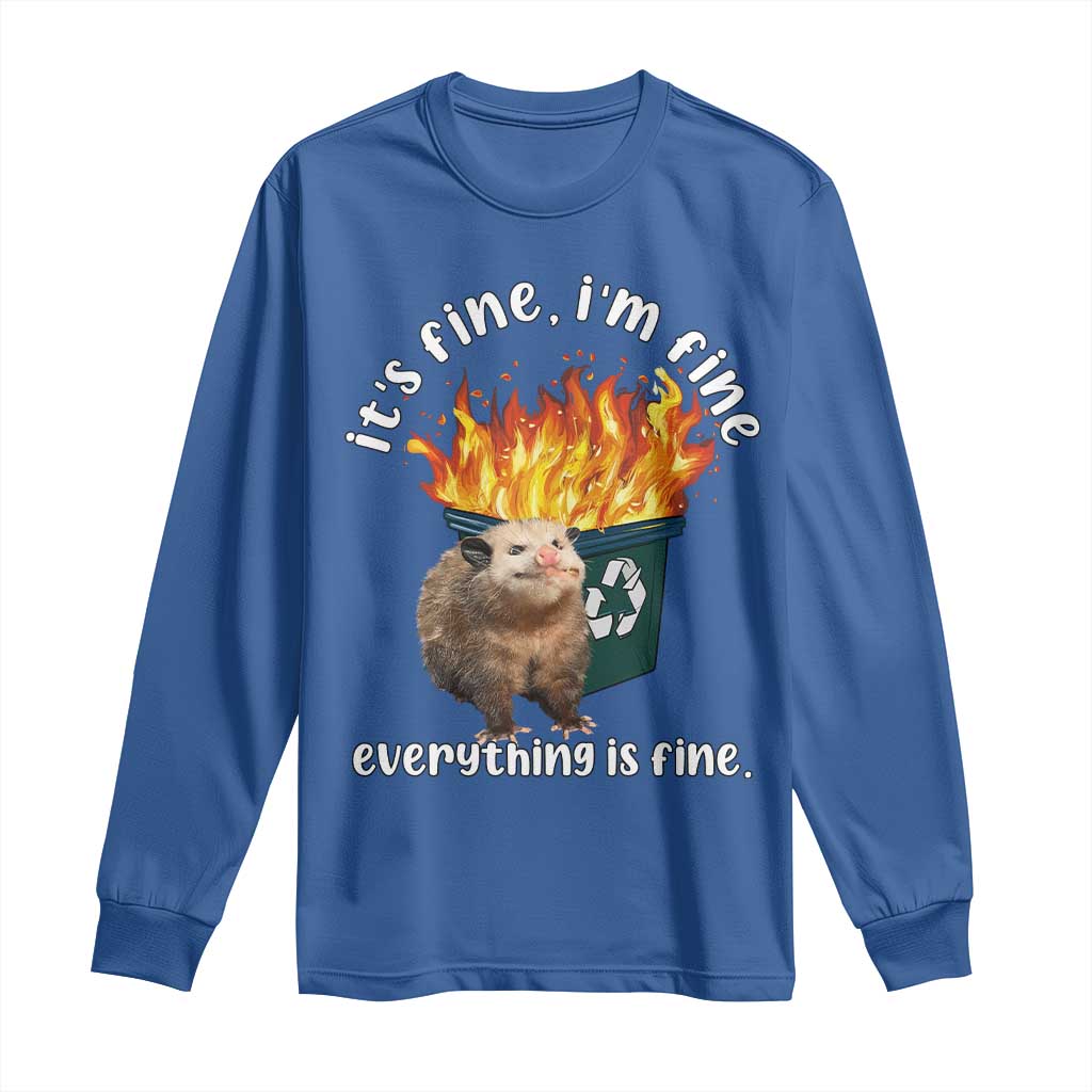 Funny Opossum Meme Long Sleeve Shirt It's Fine I'm Fine Everything Is Fine Dumpster Fire