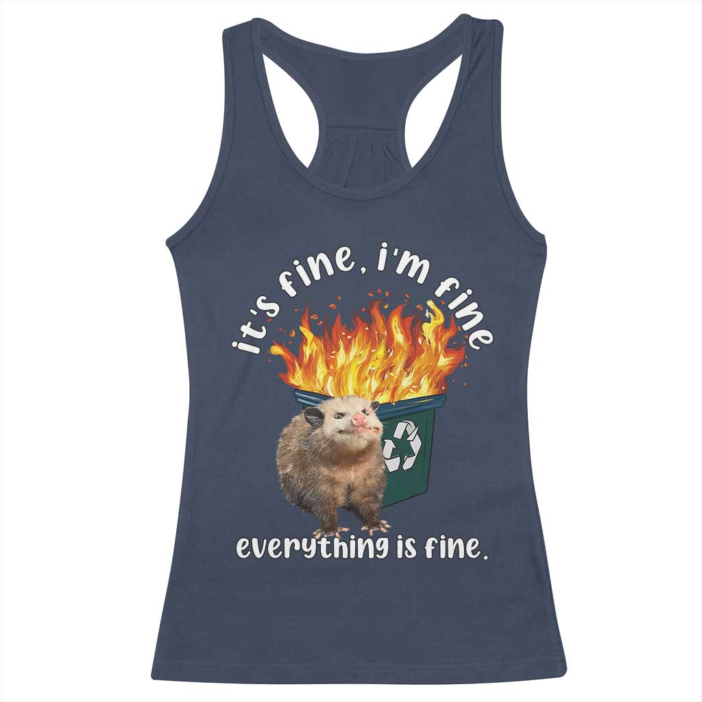 Funny Opossum Meme Racerback Tank Top It's Fine I'm Fine Everything Is Fine Dumpster Fire