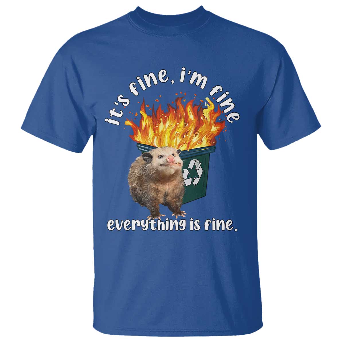 Funny Opossum Meme T Shirt It's Fine I'm Fine Everything Is Fine Dumpster Fire - Wonder Print Shop