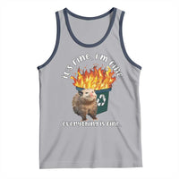 Funny Opossum Meme Tank Top It's Fine I'm Fine Everything Is Fine Dumpster Fire