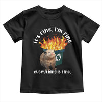Funny Opossum Meme Toddler T Shirt It's Fine I'm Fine Everything Is Fine Dumpster Fire
