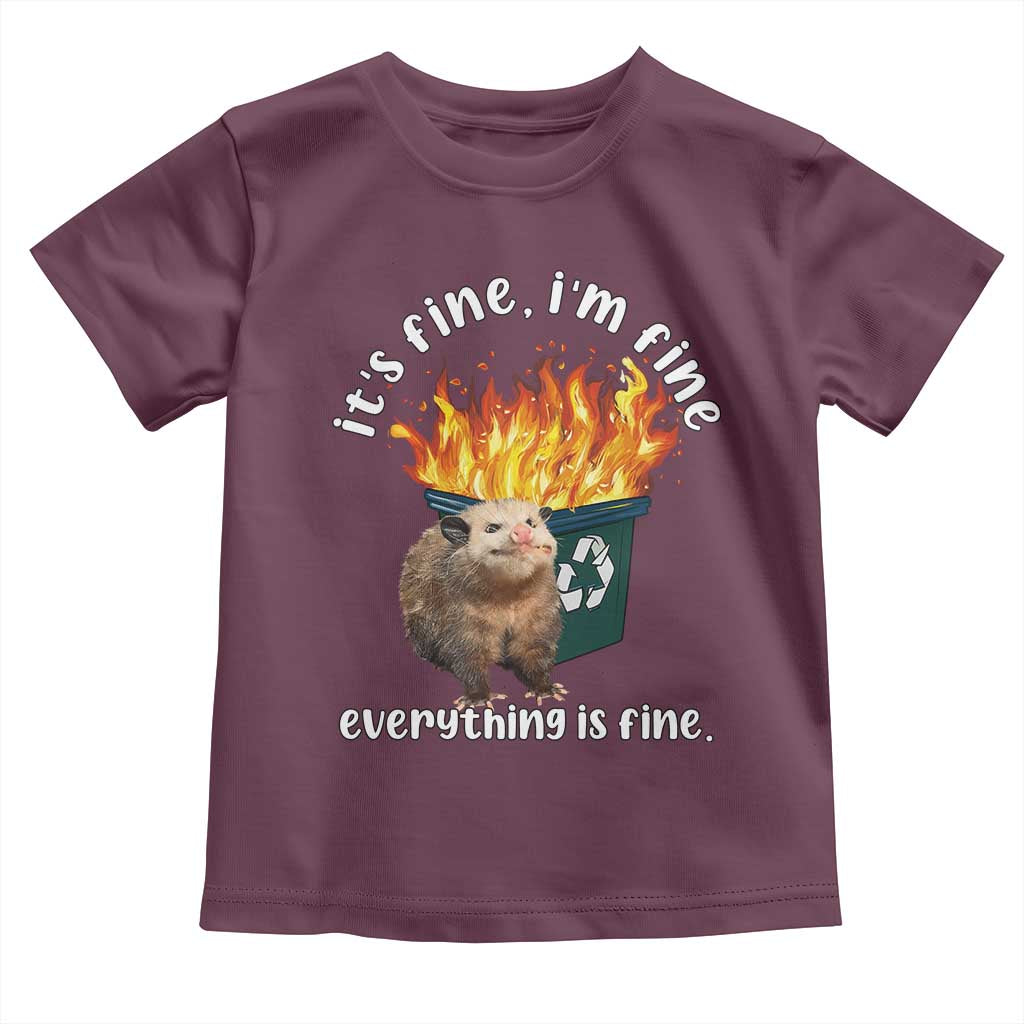 Funny Opossum Meme Toddler T Shirt It's Fine I'm Fine Everything Is Fine Dumpster Fire