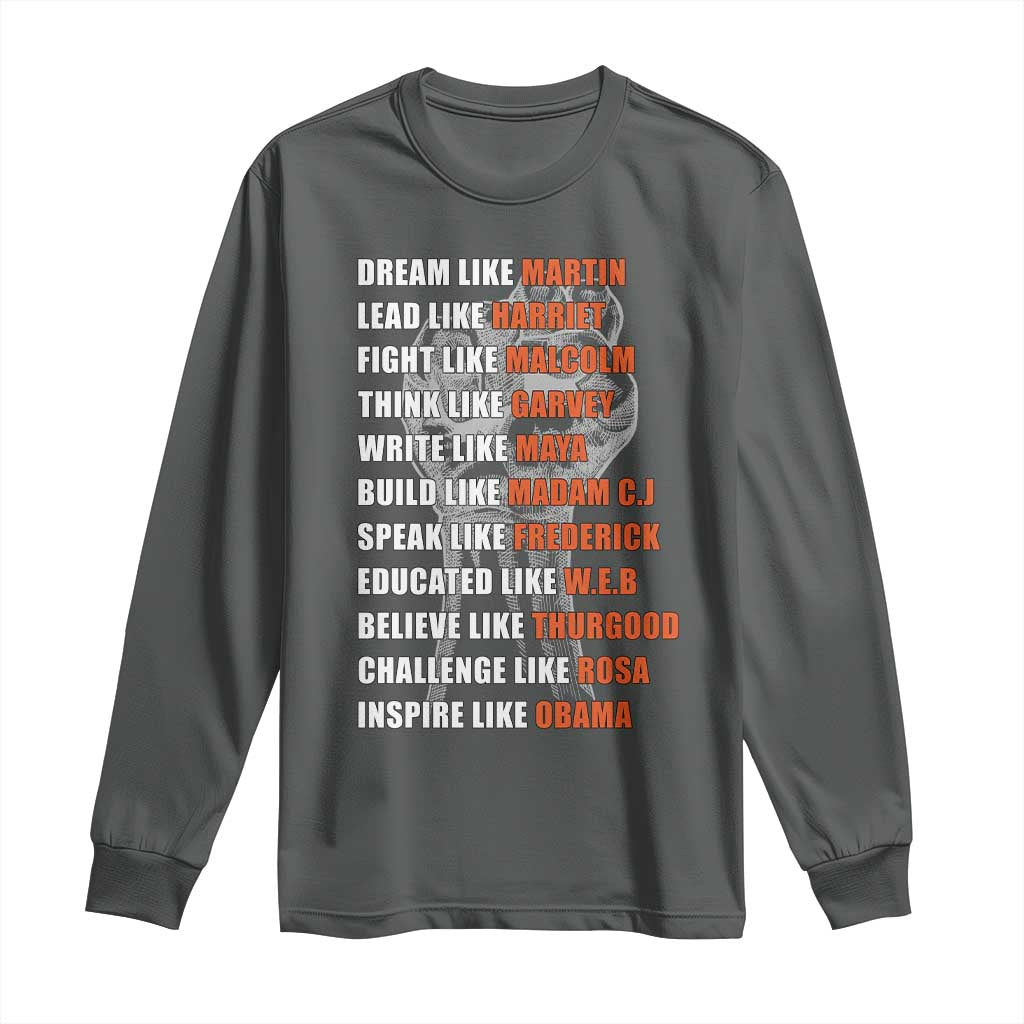 Civil Right Leaders Inspiration Long Sleeve Shirt Dream Like Martin Black History African American