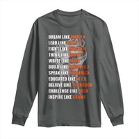 Civil Right Leaders Inspiration Long Sleeve Shirt Dream Like Martin Black History African American