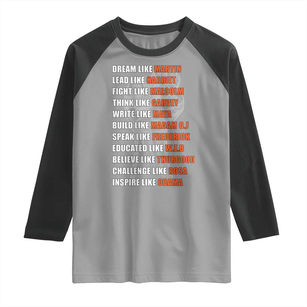 Civil Right Leaders Inspiration Raglan Shirt Dream Like Martin Black History African American